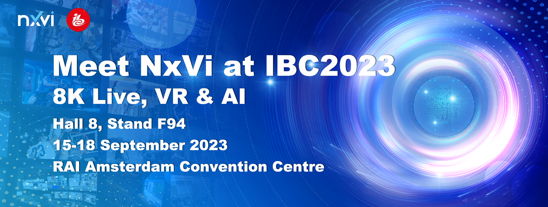 The Future of 8K Live, VR & AI, Meet NxVi at IBC2023