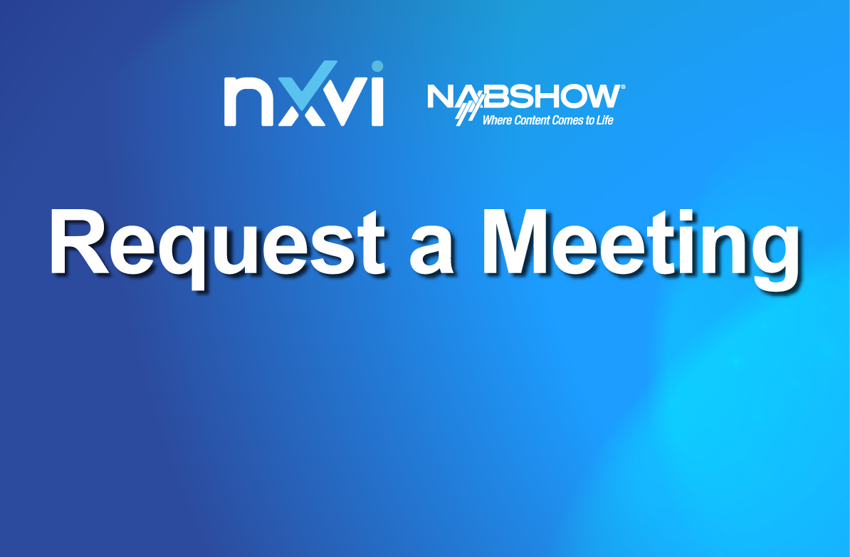 Request a Meeting with NxVi at NAB